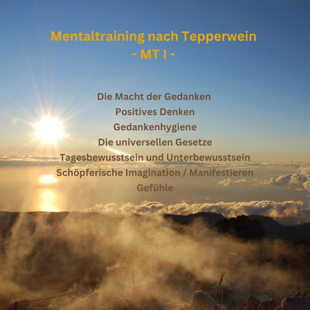 Inhalt Mentaltraining nachTepperwein MT I: Macht der Gedanken, Positives Denken, universelle Gesetze, Unterbewusstsein, Gefühle